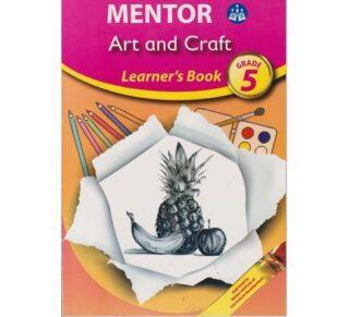 Mentor Art and Craft Learner's Grade 5 (Approved) by C.K.MAVYALA, M.O.RABUDI