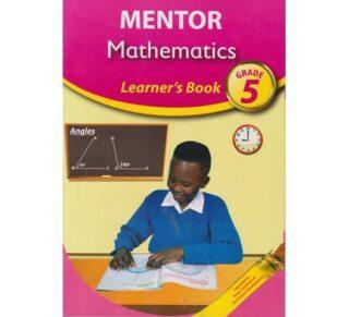 Mentor Mathematics Learner's Grade 5 (Approved) by BOI AINDO, KIOKO, KITONYO, NJEHURI, MWANGI