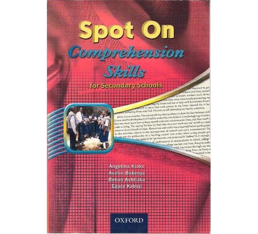 Spot on Comprehension Skills for Secondary Schools by Bukenya