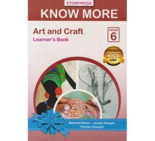 Storymoja Know More Art and Craft Learner's Grade 6 by Storymoja