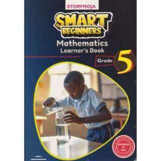 Storymoja Smart Beginners Mathematics Grade 5