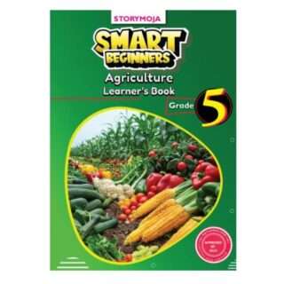 Smart Beginners Agriculture Learner's Book Grade 5