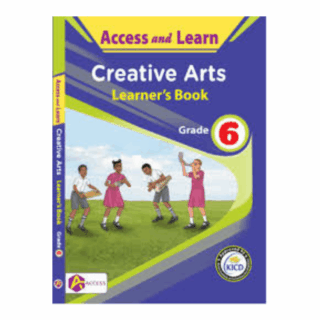 ACCESS AND LEARN CREATIVE ARTS GRADE 6