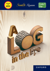 A LOG IN THE EYE