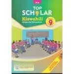 TOP SCHOLAR KJSEA KISWAHILI-GRADE 9