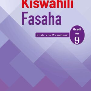 Kiswahili Fasaha Kiatabu Cha Mwanafunzi Gredi Ya 9