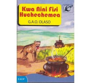Kwa nini Fisi Huchechemea by Olasya