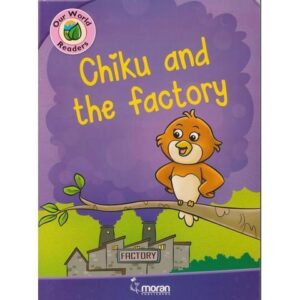 Moran Our World Readers: Chiku and the factory