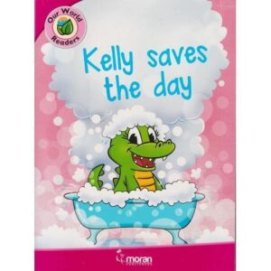 Moran Our World Readers: Kelly Saves the Day Level 1-3 by Moran