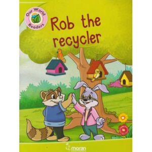 Moran Our World Readers: Rob the Recycler Level 1-3 by Moran