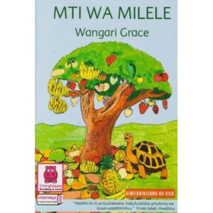 Mti wa Milele by Story Moja by Wangari Grace