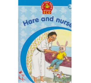 Read and Grow Moran ECD: Hare and Nurse 3 by Moran