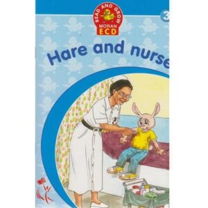 Read and Grow Moran ECD: Hare and Nurse 3 by Moran