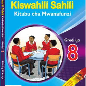 Kiswahili Sahili Kitabu cha Mwanafunzi Gredi ya 8