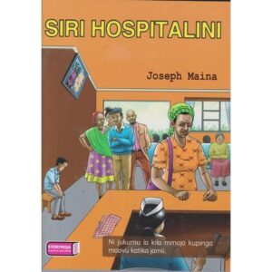 Siri hospitalini by Story Moja by Maina