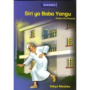 Siri ya baba yangu kitabu cha kwanza by Yahya Mutuku