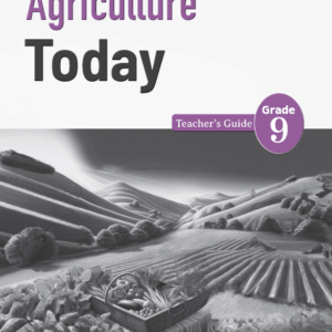 Agriculture Today Teachers Guide Grade 9