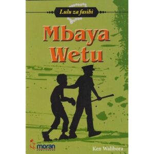 Mbaya Wetu by Ken Walibora