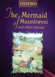 The Mermaid Of Msambweni And Other Stories