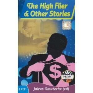 The High Flier and Other Stories by Jarius omuteche(ed)