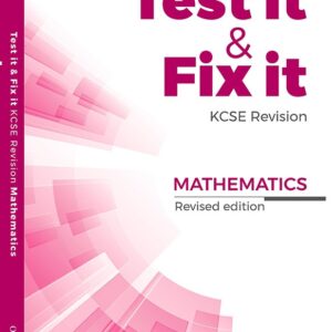 Test It & Fix It KCSE Revision Mathematics – 3rd Edition