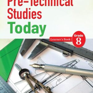 Pre-Technical Studies Today Learner’s Book Grade 8