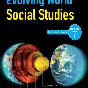 Evolving World Social Studies Learner’s Book Grade 7